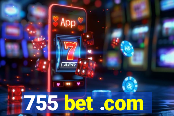 755 bet .com